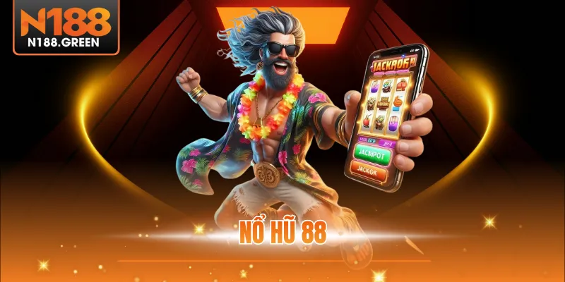 Nổ Hũ 88 - Chơi Đơn Giản, Săn Thưởng Khủng Chỉ 1 Phút