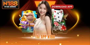 Tải App N188 Miễn Phí Cho IOS Và Android Nhanh Chóng